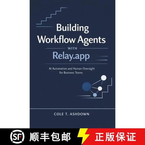 【3-4周达】Building Workflow Agents with Relay.app : AI Automation and Human Oversight for Business T... [9798896654360]