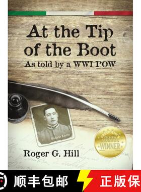 【3-4周达】At the Tip of the Boot: As told by a WWII POW: My Memory of My Imprisonment in Austria [9781950075966]