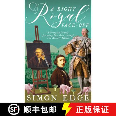 【3-4周达】Right Royal Face-Off: A Georgian Entertainment featuring Thomas Gainsborough and Another P... [9781785631306]