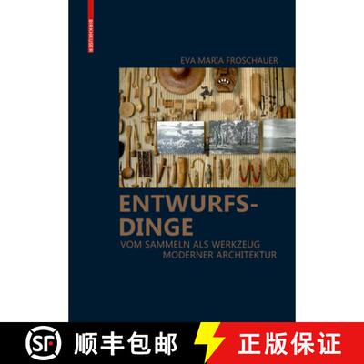 【3-4周达】精装 Entwurfsdinge – Vom Sammeln als Werkzeug moderner Architektur [9783035616118]