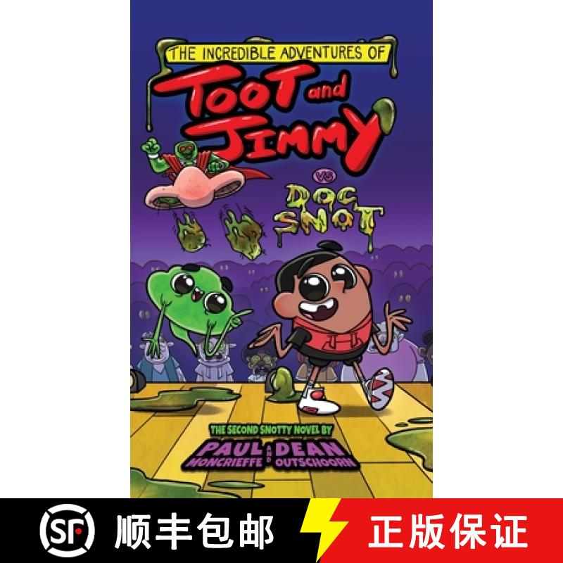 【3-4周达】The Incredible Adventures of Toot and Jimmy VS Doc Snot (Toot and Jimmy #2) [9781778021244]