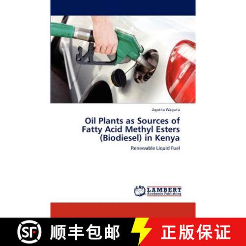 预订 Oil Plants as Sources of Fatty Acid Methyl Esters (Biodiesel) in Kenya [9783846587096]