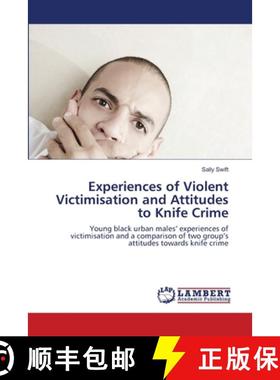 预订 Experiences of Violent Victimisation and Attitudes to Knife Crime [9783844328097]