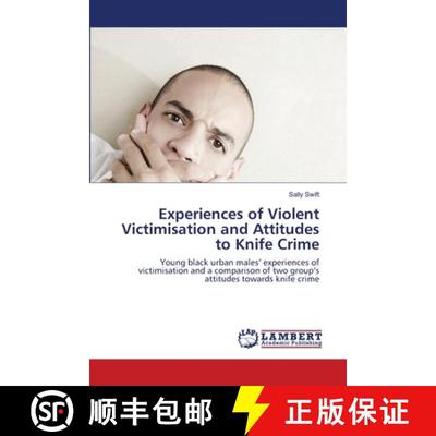 预订 Experiences of Violent Victimisation and Attitudes to Knife Crime [9783844328097]