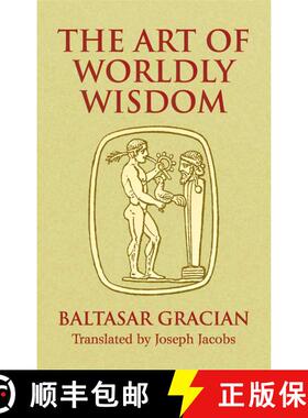 预订 The Art of Worldly Wisdom (Dover Books on Western Philosophy) [9780486440347]