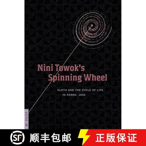 【3-4周达】Nini Towok's Spinning Wheel: Cloth and the Cycle of Life in Kerek, Java [9780977834426]