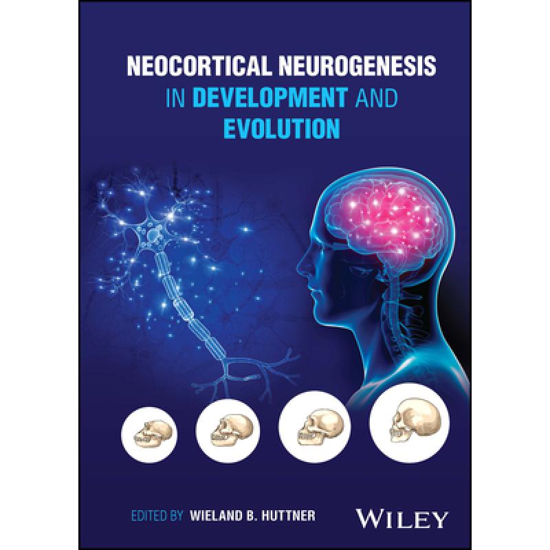 【4周达】Neocortical Neurogenesis in Development and Evolut ion[9781119860808]-封面