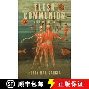 and Communion Other Stories 预订 9798989513918 Flesh