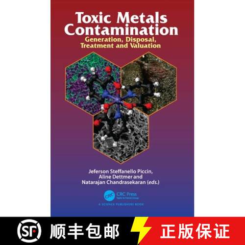 【3-4周达】Toxic Metals Contamination: Generation, Disposal, Treatment and Valuation [9780367687489]