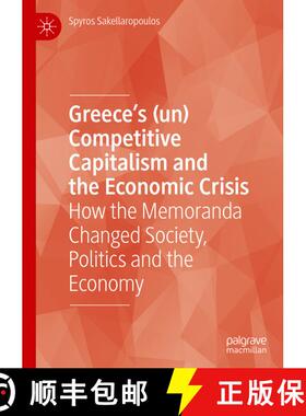 【3-4周达】Greece's (un) Competitive Capitalism and the Economic Crisis : How the Memoranda Changed S... [9783030143183]