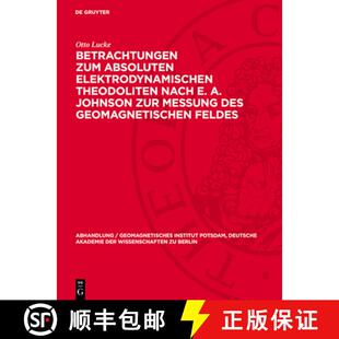 【3-4周达】精装 Betrachtungen zum absoluten elektrodynamischen Theodoliten nach E. A. Johnson zur Mes... [9783112787786]