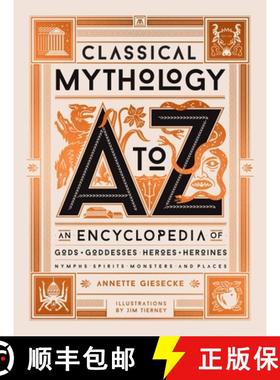 预订 Classical Mythology A to Z: An Encyclopedia of Gods & Goddesses, Heroes & Heroines, Nymphs, Spir... [9780762470013]
