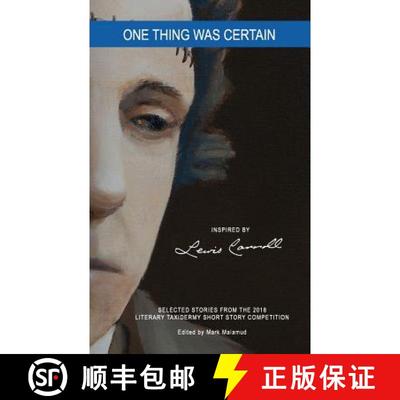 【3-4周达】One Thing Was Certain: Selected Stories from the 2018 Literary Taxidermy Short Story Compe... [9780999446249]