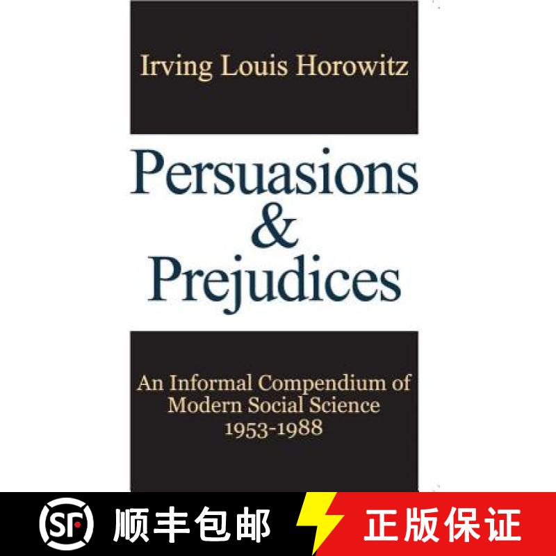 【3-4周达】Persuasions and Prejudices : An Informal Compendium of Modern Social Science, 1953-1988 [9781412862899]