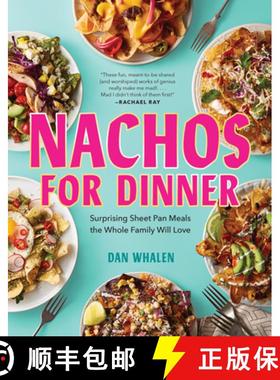 【3-4周达】Nachos for Dinner: Crowd-Pleasing, Satisfying Recipes for Dinner Redefined [9781523510481]
