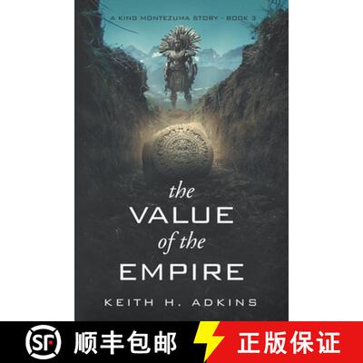 【3-4周达】The Value of the Empire: A King Montezuma Story--Book 3 [9798989577668]