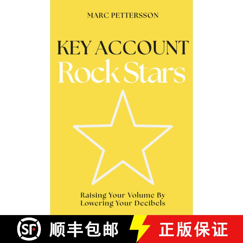 预订 Key Account Rock Stars: Raising Your Volume by Lowering Your Decibels [9781637425879]