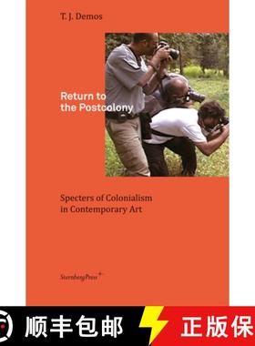 【3-4周达】Return to the Postcolony - Specters of Colonialism in Contemporary Art [9783943365429]
