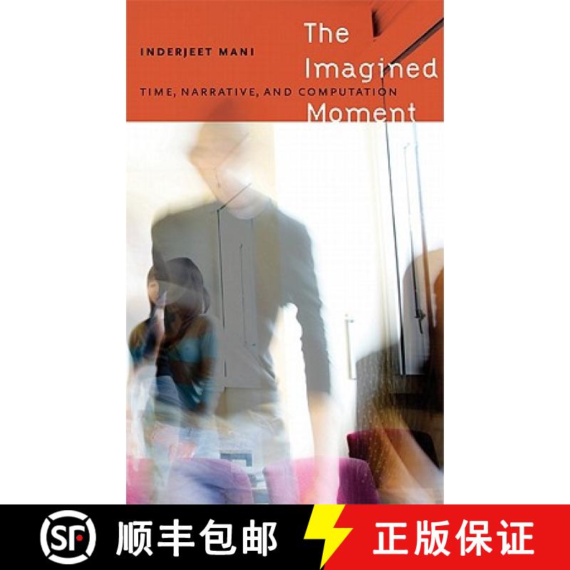 【3-4周达】The Imagined Moment: Time, Narrative, and Computation [9780803229778]
