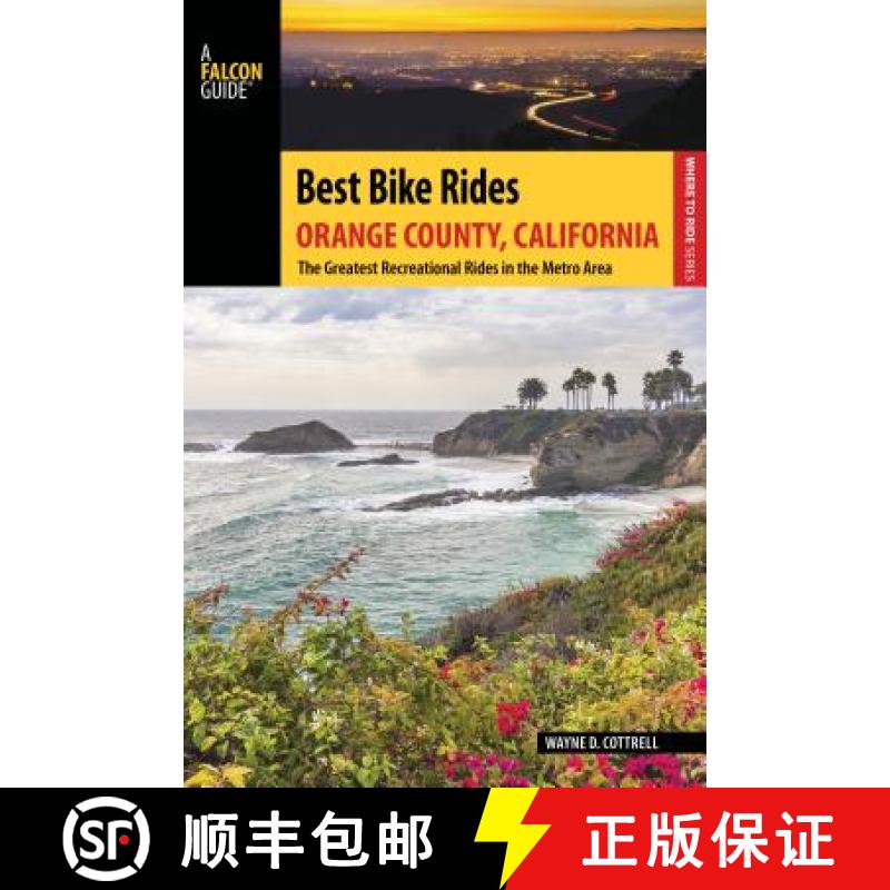 【3-4周达】Best Bike Rides Orange County, California : The Greatest Recreational Rides in the Metro Area [9781493022199]