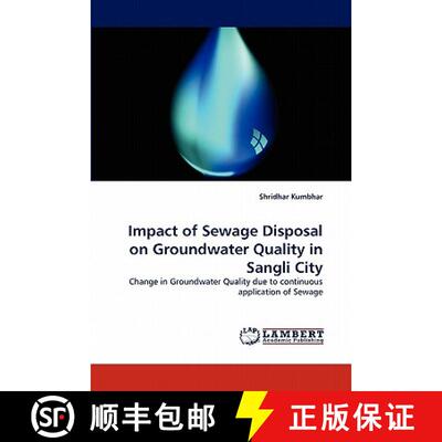 预订 Impact of Sewage Disposal on Groundwater Quality in Sangli City [9783843392136]