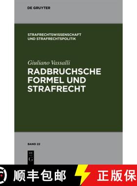 【3-4周达】Radbruchsche Formel und Strafrecht: Zur Bestrafung Der staatsverbrechen Im Postnazistische... [9783899498370]