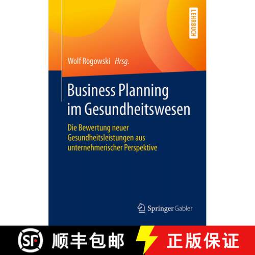 【3-4周达】Business Planning im Gesundheitswesen : Die Bewertung neuer Gesundheitsleistungen aus unte... [9783658081850]