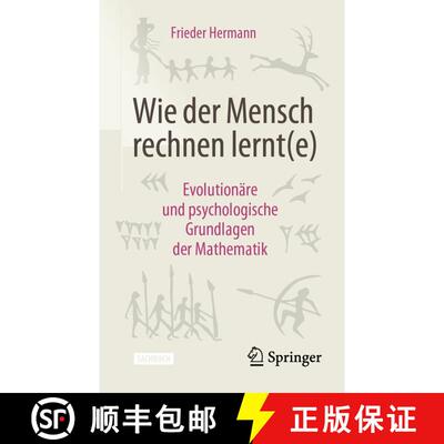 【3-4周达】Wie der Mensch rechnen lernt(e): Evolutionäre und psychologische Grundlagen der Mathemati... [9783662639627]