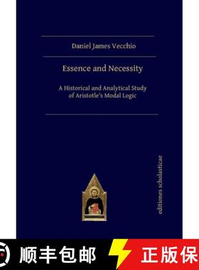 预订 Essence and Necessity: A Historical and Analytical Study of Aristotle's Modal Logic [9783868385953]