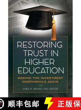 预订 Restoring Trust in Higher Education: Making the Investment Worthwhile Again [9781440843358]