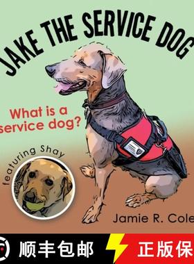 【3-4周达】Jake the Service Dog: What Is a Service Dog? [9781665727167]