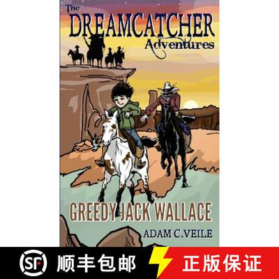 【3-4周达】The Dreamcatcher Adventures: Greedy Jack Wallace [9780988387409]