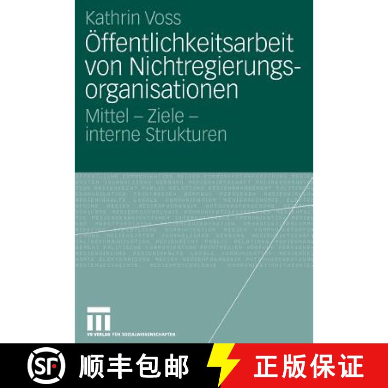 【3-4周达】Öffentlichkeitsarbeit Von Nichtregierungsorganisationen: Mittel - Ziele - Interne Strukturen [9783531153476]