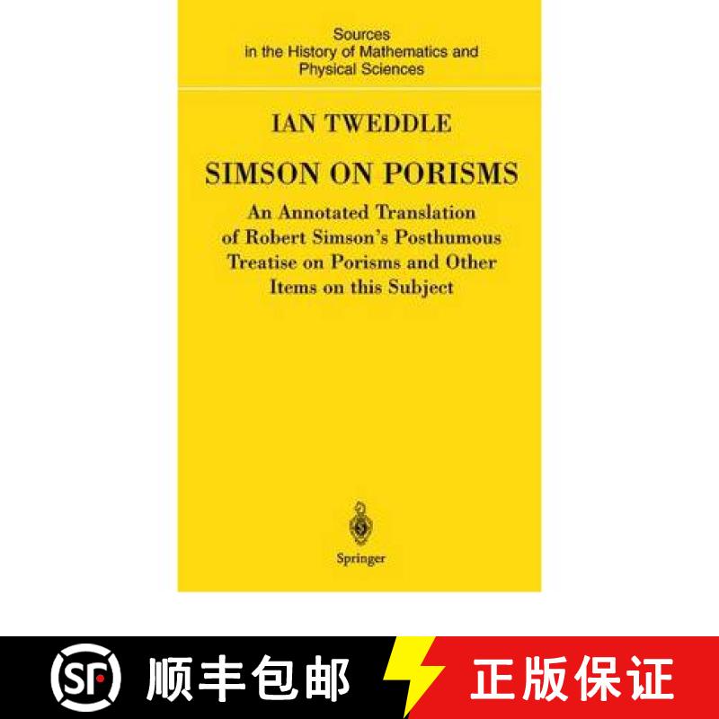 【4周达】Simson on Porisms : An Annotated Translation of Robert Simson's Posthumous Treatise on Poris... [9781849968621]