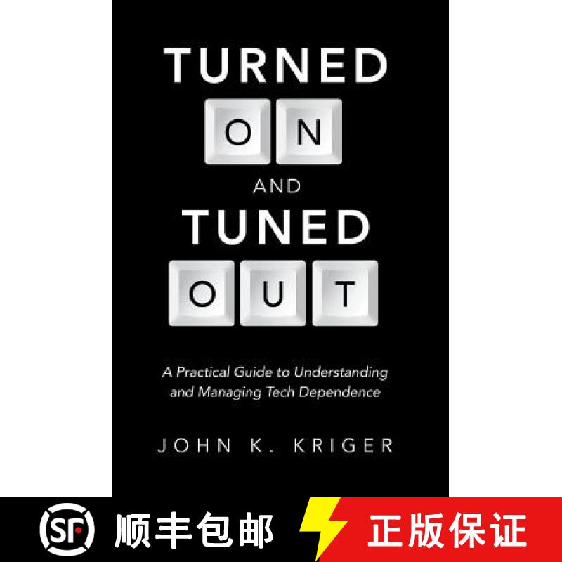 【2-3周达】Turned on and Tuned Out: A Practical Guide to Understanding and Managing Tech Dependence [9781490835136]