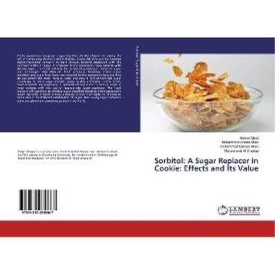 【4周达】Sorbitol: A Sugar Replacer in Cookie: Effects and Its Value [9783330039667]