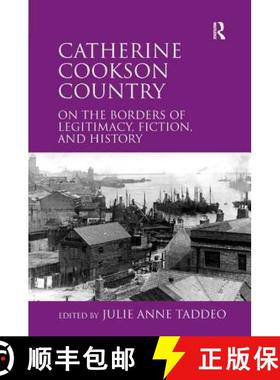 【3-4周达】Catherine Cookson Country : On the Borders of Legitimacy, Fiction, and History [9781409405801]