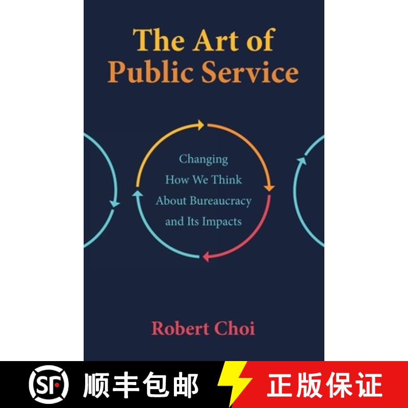 【2-3周达】The Art of Public Service:: Changing How We Think About Bureaucracy and Its Impacts [9781665753630]