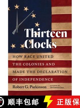 预订 Thirteen Clocks: How Race United the Colonies and Made the Declaration of Independence [9781469662565]