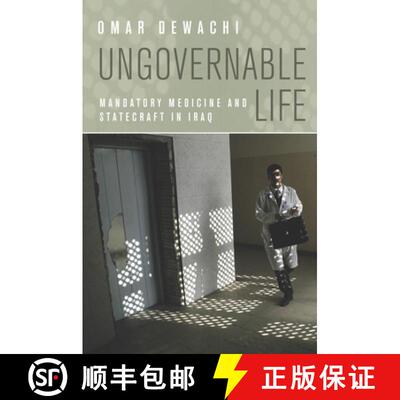 【3-4周达】Ungovernable Life: Mandatory Medicine and Statecraft in Iraq [9780804784450]