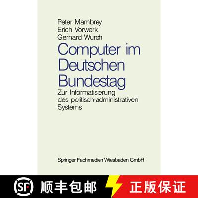 【3-4周达】Computer im Deutschen Bundestag : Zur Informatisierung des politisch-administrativen Systems [9783810009340]