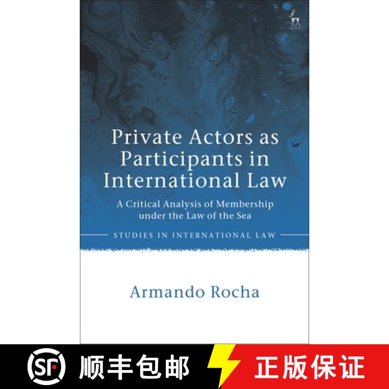 【3-4周达】Private Actors as Participants in International Law: A Critical Analysis of Membership und... [9781509948130]