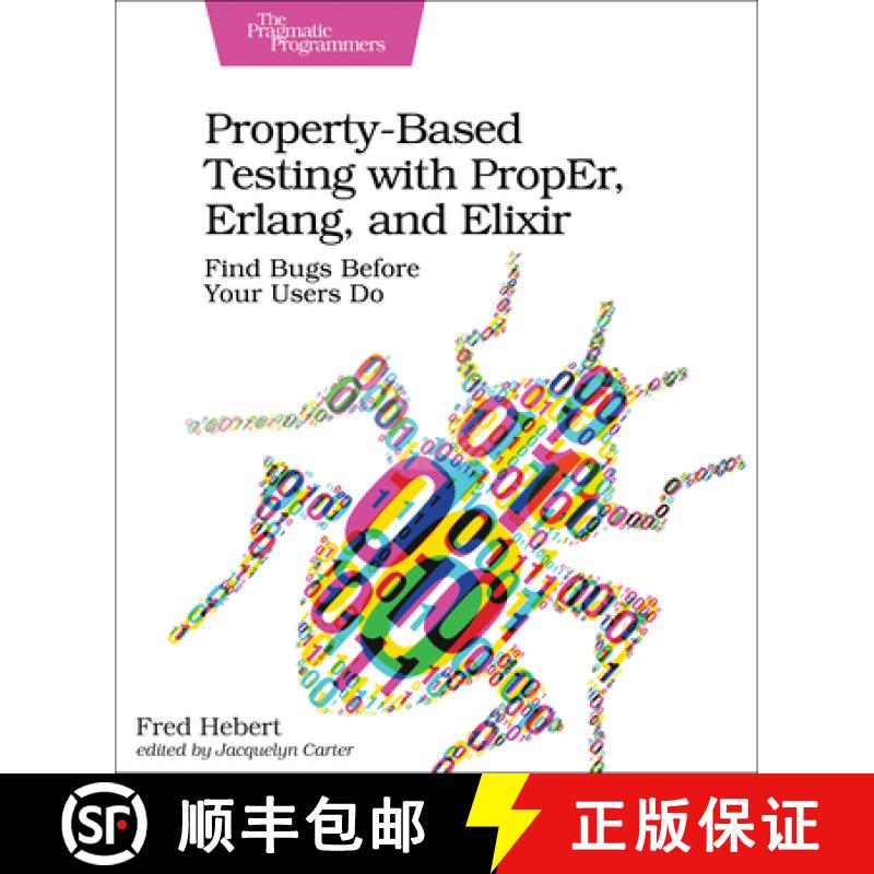 【2-3周达】Property-Based Testing with PropEr, Erlang, and Elixir : Find Bugs Before Your Users Do [9781680506211]