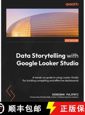预订 Data Storytelling with Google Looker Studio: A hands-on guide to using Looker Studio for buildin... [9781800568761]