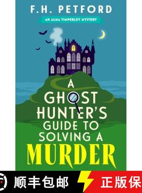 【3-4周达】A Ghost Hunter's Guide to Solving a Murder : Cozy crime meets historical fiction in this b... [9781399749831]