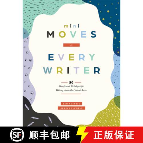 【3-4周达】Mini Moves for Every Writer: Fifty Transferable Techniques for Writing Across the Content ... [9781960574701]