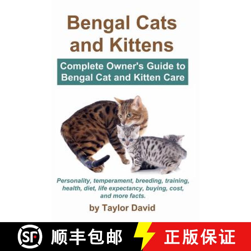 预订 Bengal Cats and Kittens: Complete Owner's Guide to Bengal Cat and Kitten Care: Personality, temp... [9781927870044]
