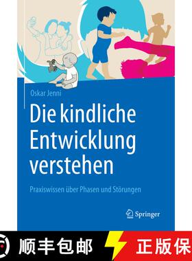 【3-4周达】Die kindliche Entwicklung verstehen: Praxiswissen über Phasen und Störungen [9783662624470]