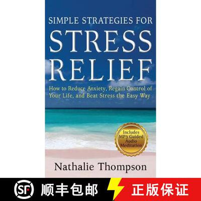 【3-4周达】Simple Strategies for Stress Relief: How to Reduce Anxiety, Regain Control of Your Life, a... [9780994884497]