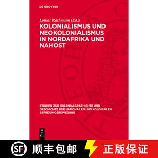 【3-4周达】Kolonialismus Und Neokolonialismus in Nordafrika Und Nahost [9783112709443]